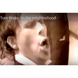 Waits - In the Naighborhood